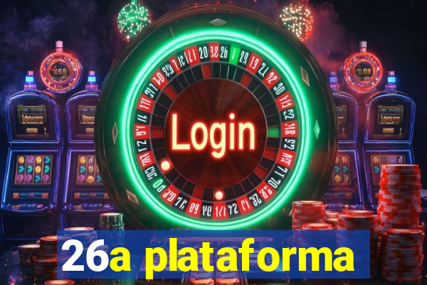 26a plataforma